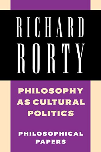 Imagen de archivo de Philosophy as Cultural Politics: Philosophical Papers, Vol.4 a la venta por Ergodebooks