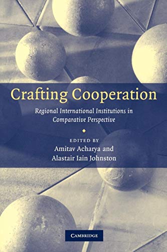 Beispielbild fr Crafting Cooperation: Regional International Institutions in Comparative Perspective zum Verkauf von Prior Books Ltd