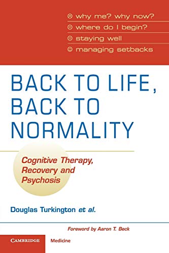 Stock image for Back to Life, Back to Normality Volume 1 Cognitive Therapy, Recovery and Psychosis for sale by Lakeside Books