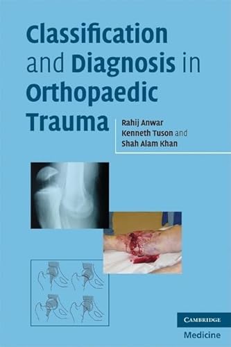 Stock image for Classification and Diagnosis in Orthopaedic Trauma for sale by East Kent Academic