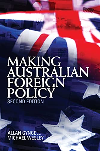 Beispielbild fr Making Australian Foreign Policy Gyngell, Allan and Wesley, Michael zum Verkauf von Aragon Books Canada