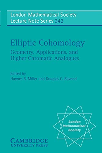 9780521700405: Elliptic Cohomology: Geometry, Applications, and Higher Chromatic Analogues (London Mathematical Society Lecture Note Series, Series Number 342)