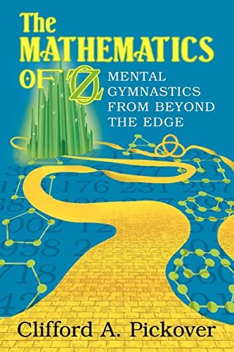 Imagen de archivo de The Mathematics of Oz: Mental Gymnastics from Beyond the Edge a la venta por Wonder Book