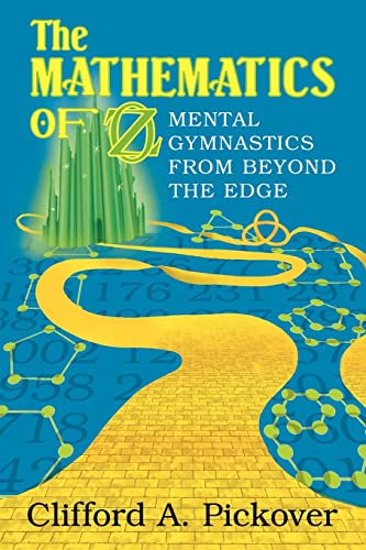 Stock image for The Mathematics of Oz: Mental Gymnastics from Beyond the Edge for sale by Wonder Book