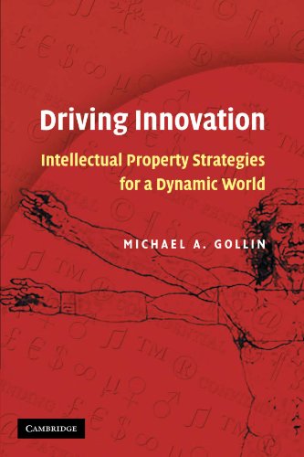 9780521701693: Driving Innovation: Intellectual Property Strategies for a Dynamic World: 0