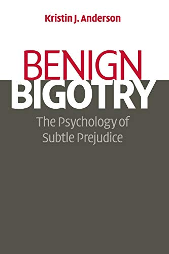 Beispielbild fr Benign Bigotry: The Psychology of Subtle Prejudice zum Verkauf von Anybook.com