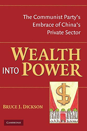9780521702706: Wealth into Power: The Communist Party's Embrace of China's Private Sector