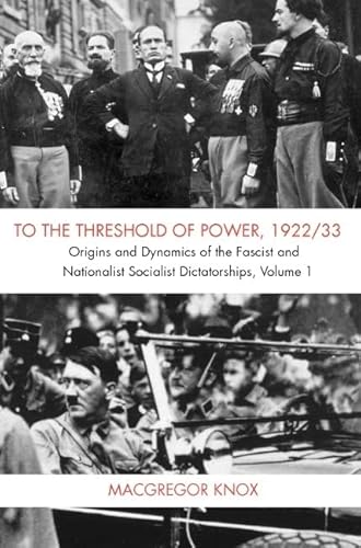 Beispielbild fr To the Threshold of Power, 1922/33 Vol. 1 : Origins and Dynamics of the Fascist and Nationalist Socialist Dictatorships zum Verkauf von Better World Books