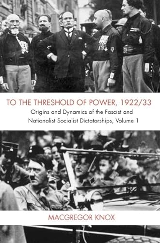 9780521703291: To the Threshold of Power, 1922/33: Origins and Dynamics of the Fascist and National Socialist Dictatorships
