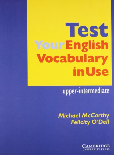 Imagen de archivo de TEST YOUR ENGLISH VOCABULARY IN USE UPPER-INTERMEDIATE a la venta por Mispah books