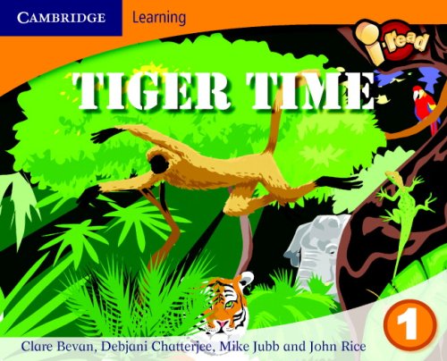 i-read Year 1 Anthology: Tiger Time (9780521704786) by Chatterjee, Debjani; Rice, John; Jubb, Mike; Bevan, Clare