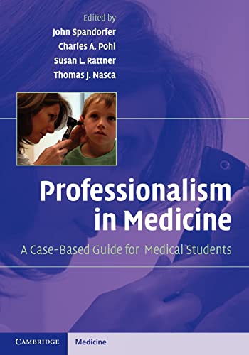 Stock image for Professionalism in Medicine: A Case-Based Guide for Medical Students (Cambridge Medicine (Paperback)) for sale by SecondSale