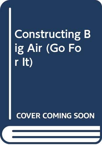 Constructing Big Air (Go for It) (9780521705332) by Jillian Sullivan