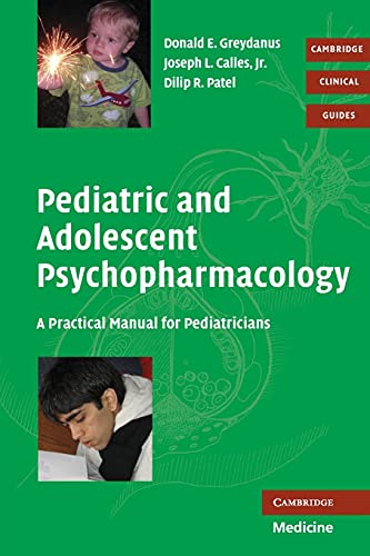 Imagen de archivo de Pediatric and Adolescent Psychopharmacology: A Practical Manual for Pediatricians (Cambridge Clinical Guides) a la venta por BooksRun