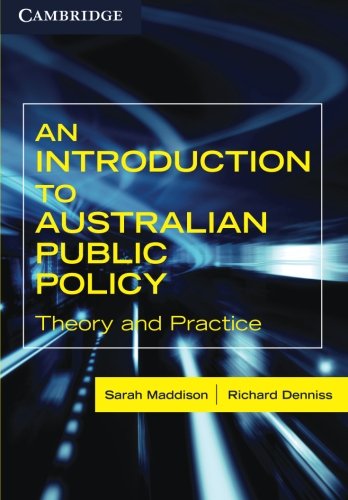 An Introduction to Australian Public Policy: Theory and Practice (9780521705714) by Maddison, Sarah; Denniss, Richard