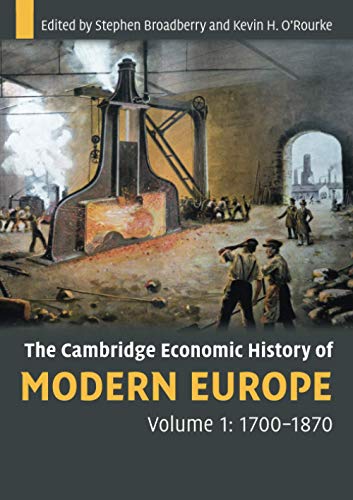 Beispielbild fr The Cambridge Economic History of Modern Europe: Volume 1, 1700-1870 zum Verkauf von medimops