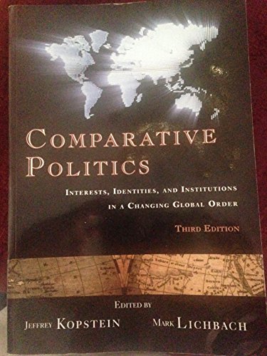 Beispielbild fr Comparative Politics. Interests, Identities, and Institutions in a Changing Global Order. Third Edition. zum Verkauf von Plurabelle Books Ltd