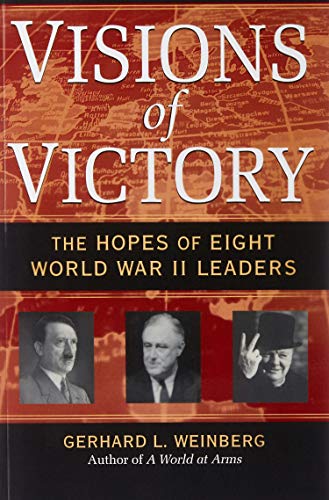 Beispielbild fr Visions of Victory: The Hopes of Eight World War II Leaders zum Verkauf von HPB-Red