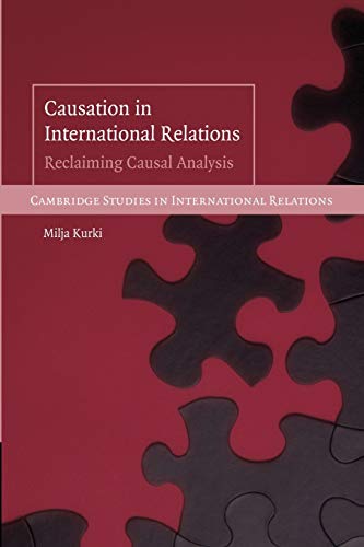 Stock image for Causation in International Relations: Reclaiming Causal Analysis (Cambridge Studies in International Relations, Series Number 108) for sale by Book Deals
