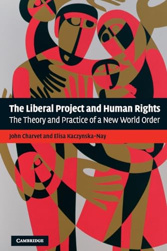 9780521709590: The Liberal Project and Human Rights Paperback: The Theory and Practice of a New World Order