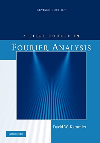 9780521709798: A First Course in Fourier Analysis