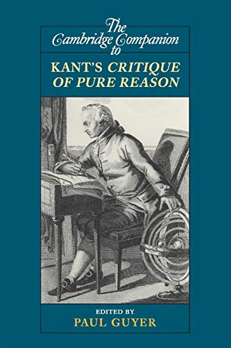 Beispielbild fr The Cambridge Companion to Kant's Critique of Pure Reason (Cambridge Companions to Philosophy) zum Verkauf von Monster Bookshop