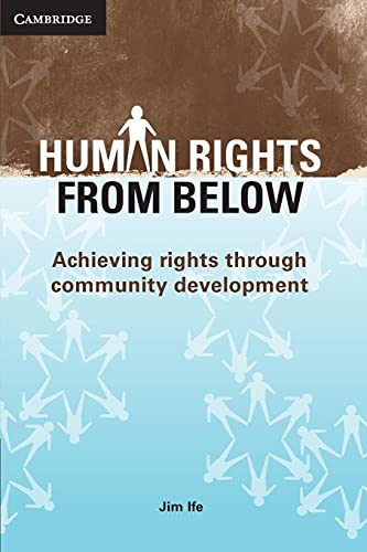 Imagen de archivo de Human Rights from Below: Achieving Rights through Community Development a la venta por HPB-Red