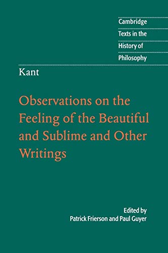 Beispielbild fr Kant: Observations on the Feeling of the Beautiful and Sublime and Other Writings (Cambridge Texts in the History of Philosophy) zum Verkauf von Chiron Media