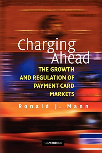 9780521711487: Charging Ahead: The Growth and Regulation of Payment Card Markets around the World