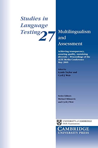 Stock image for Multilingualism and Assessment: Achieving Transparency, Assuring Quality, Sustaining Diversity - Proceedings of the ALTE Berlin Conference May 2005: 27 (Studies in Language Testing, Series Number 27) for sale by WorldofBooks