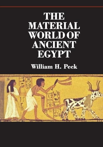 The Material World of Ancient Egypt (9780521713795) by Peck, William H.