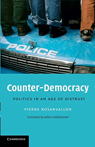 9780521713832: Counter-Democracy Paperback: Politics in an Age of Distrust: 7 (The Seeley Lectures, Series Number 7)