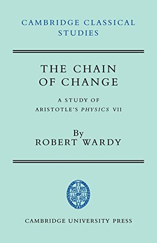 Beispielbild fr The Chain of Change: A Study of Aristotle's Physics VII (Cambridge Classical Studies) zum Verkauf von HALCYON BOOKS
