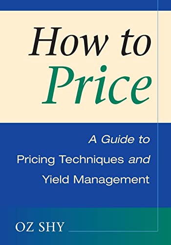 Stock image for How to Price: A Guide to Pricing Techniques and Yield Management for sale by HPB-Red