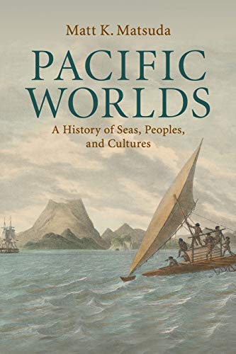 9780521715669: Pacific Worlds: A History of Seas, Peoples, and Cultures