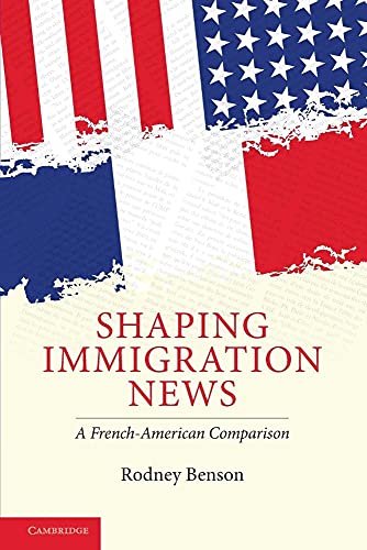 Stock image for Shaping Immigration News: A French-American Comparison for sale by ThriftBooks-Dallas