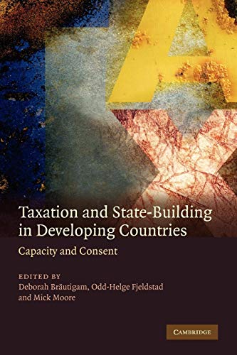 Imagen de archivo de Taxation and State-Building in Developing Countries: Capacity and Consent a la venta por WorldofBooks