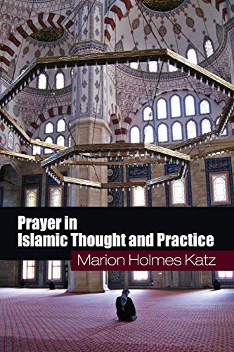 9780521716291: Prayer in Islamic Thought and Practice (Themes in Islamic History, Series Number 6)