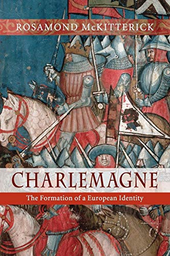 Stock image for Charlemagne: The Formation of a European Identity for sale by WorldofBooks