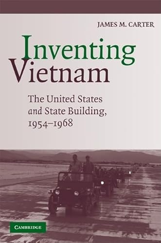 9780521716901: Inventing Vietnam: The United States and State Building, 1954-1968