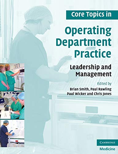 Beispielbild fr Core Topics in Operating Department Practice: Leadership and Management (Cambridge Medicine (Paperback)) zum Verkauf von Blindpig Books