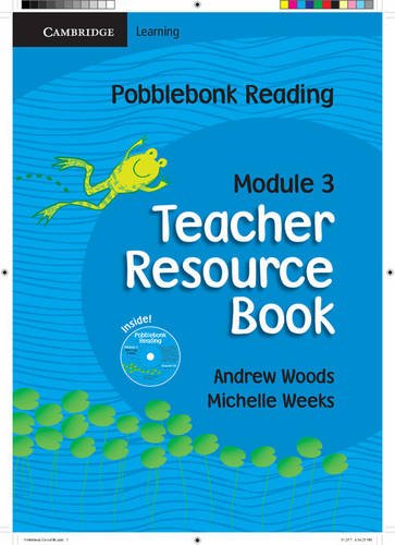 Pobblebonk Reading Module 3 Teacher's Resource Book with CD-ROM (9780521717120) by Woods, Andrew; Weeks, Michelle