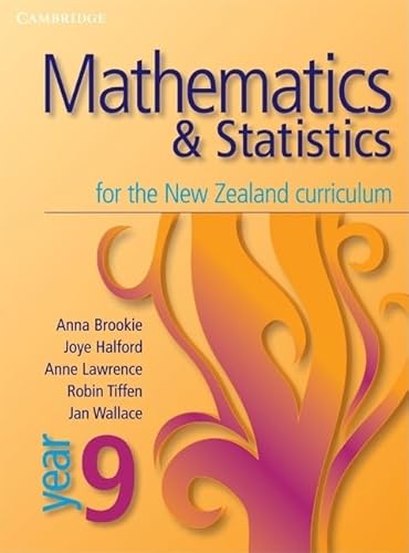 Mathematics and Statistics for the New Zealand Curriculum Year 9 (Cambridge Mathematics and Statistics for the New Zealand Curriculum) (9780521717168) by Brookie, Anna; Halford, Joye; Lawrence, Anne; Tiffen, Robin; Wallace, Jan