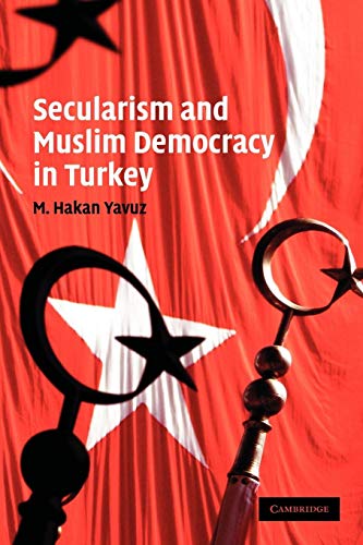 Stock image for Secularism and Muslim Democracy in Turkey (Cambridge Middle East Studies) for sale by SecondSale