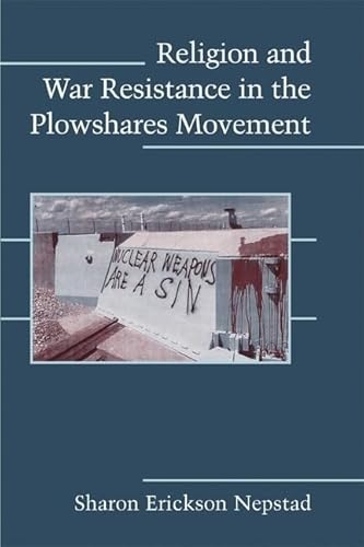 Beispielbild fr Religion and War Resistance in the Plowshares Movement zum Verkauf von Blackwell's