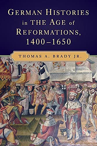 9780521717786: German Histories in the Age of Reformations, 1400-1650