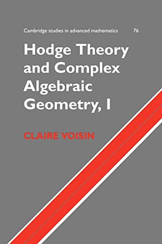 9780521718011: Hodge Theory and Complex Algebraic Geometry, I: 76 (Cambridge Studies in Advanced Mathematics, Series Number 76)