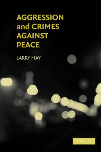9780521719155: Aggression and Crimes Against Peace Paperback: 0 (Philosophical and Legal Aspectrs of War and Conflict)