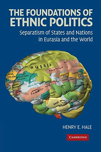 Beispielbild fr The Foundations of Ethnic Politics: Separatism of States and Nations in Eurasia and the World (Cambridge Studies in Comparative Politics) zum Verkauf von Basement Seller 101