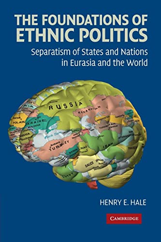 9780521719209: The Foundations of Ethnic Politics Paperback: Separatism of States and Nations in Eurasia and the World (Cambridge Studies in Comparative Politics)